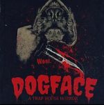 Watch Dogface: A TrapHouse Horror Megashare9