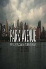 Watch Park Avenue: Money, Power and the American Dream Megashare9