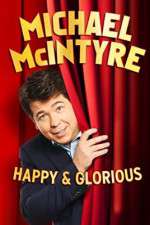 Watch Michael McIntyre: Happy and Glorious Megashare9