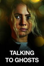 Watch Talking to Ghosts Megashare9