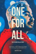 Watch One for All: The DJ Chris Villa Story Megashare9