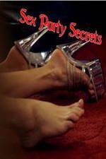 Watch Sex Party Secrets Megashare9