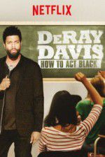 Watch DeRay Davis: How to Act Black Megashare9