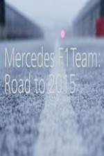 Watch Mercedes F1 Team: Road to 2015 Megashare9