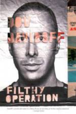 Watch Dov Davidoff Filthy Operation Megashare9