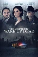 Watch The Minute You Wake up Dead Megashare9