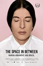 Watch Marina Abramovic In Brazil: The Space In Between Megashare9