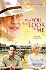 Watch How You Look to Me Megashare9