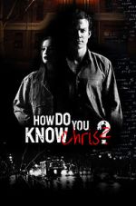 Watch How Do You Know Chris? Megashare9