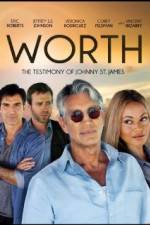 Watch Worth: The Testimony of Johnny St. James Megashare9