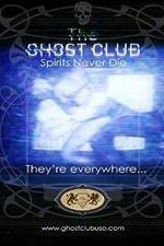 Watch The Ghost Club: Spirits Never Die Megashare9