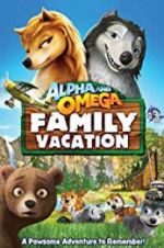 Watch Alpha and Omega 5: Family Vacation Megashare9