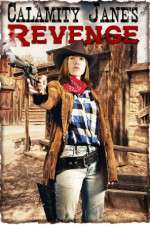 Watch Calamity Janes Revenge Megashare9