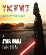 Watch Vader: Pull to the Light (Short 2024) Megashare9