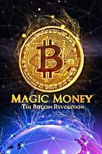 Watch Magic Money: The Bitcoin Revolution Megashare9