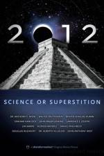 Watch 2012: Science or Superstition Megashare9