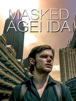 Watch Masked Agenda (Short 2020) Megashare9