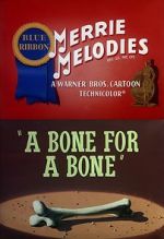 Watch A Bone for a Bone (Short 1951) Megashare9