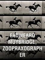 Watch Eadweard Muybridge, Zoopraxographer Megashare9