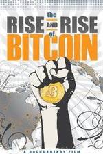 Watch The Rise and Rise of Bitcoin Megashare9