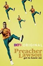 Watch Preacher Lawson: Get to Know Me Megashare9