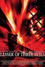 Watch Lesser of Three Evils Megashare9
