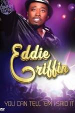 Watch Eddie Griffin You Can Tell 'Em I Said It Megashare9