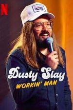 Watch Dusty Slay: Workin\' Man (TV Special 2024) Megashare9