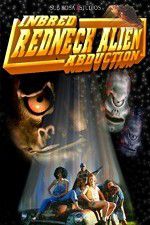 Watch Inbred Redneck Alien Abduction Megashare9