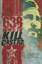 Watch 638 Ways To Kill Castro Megashare9