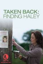 Watch Taken Back Finding Haley Megashare9