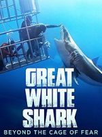 Watch Great White Shark: Beyond the Cage of Fear Megashare9