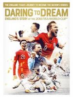 Watch Daring to Dream: England\'s story at the 2018 FIFA World Cup Megashare9