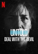 Watch Untold: Deal with the Devil Megashare9