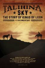 Watch Talihina Sky The Story of Kings of Leon Megashare9