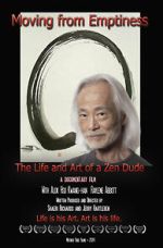 Watch Moving from Emptiness: The Life and Art of a Zen Dude Megashare9