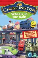 Watch Chuggington - Wheels To The Rails Megashare9