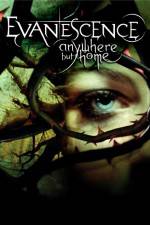 Watch Evanescence Anywhere But Home Megashare9