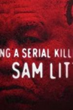 Watch Catching a Serial Killer: Sam Little Megashare9