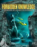 Watch Forbidden Knowledge: Legends of Atlantis Exposed Megashare9