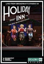 Watch Irving Berlin\'s Holiday Inn The Broadway Musical Megashare9