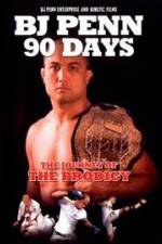 Watch BJ Penn 90 Days - The Journey of the Prodigy Megashare9