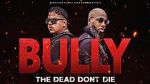 Watch Bully the Dead Don't Die Megashare9