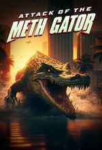 Watch Attack of the Meth Gator Megashare9
