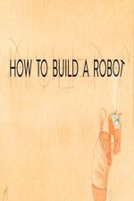 Watch How to Build a Robot Megashare9