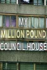 Watch My Million Pound Council House Megashare9