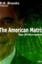 Watch The American Matrix Age of Deception Megashare9