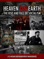 Watch Heaven on Earth: The Rise and Fall of Socialism Megashare9