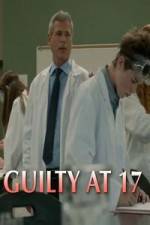 Watch Guilty at 17 Megashare9