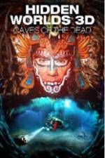 Watch Hidden Worlds 3D: Caves of the Dead Megashare9